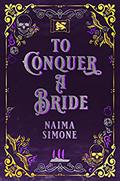 To Conquer a Bride (Dangerous Tides #3) by Naima Simone