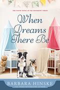 When Dreams There Be: The Ninth Novel in the Rosemont Series by Barbara Hinske