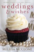 Weddings & Wishes (Berry Lake Cupcake Posse #4) by Melissa McClone