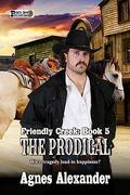 The Prodigal (Friendly Creek #5) by Agnes Alexander