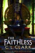 The Faithless (Magic of the Lost #2) by C.L. Clark