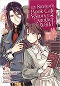 The Savior's Book Cafe Story in Another World, Vol. 1 (Savior's Book Café Story in Another world #1) by Oumiya