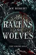 Of Ravens and Wolves by M.K. Robert