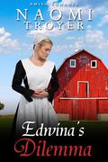 Edwina's Dilemma by Naomi Troyer