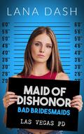 Maid of Dishonor by Lana Dash