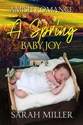 A Spring Baby Joy by Sarah Miller