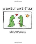 A Lovely Love Story by Edward Monkton