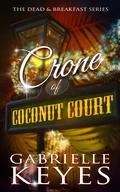 Crone of Coconut Court by Gabrielle Keyes