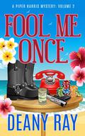 Fool Me Once by Deany Ray