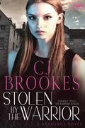 Stolen by the Warrior by Calle J. Brookes, C.J. Brookes