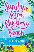 Sunshine and Secrets at Blackberry Beach (Apple Hill Bay #1) by Holly Martin