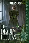 The Deadly Debutante (The Perfect Poison Murders) (The Perfect Poison Murders #4) by E.L. Johnson