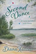 Second Dance (A Later in Life Love Story #8) by Diana Xarissa