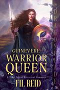 Warrior Queen (Guinevere #4) by Fil Reid
