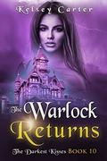 The Warlock Returns: An Erotic Paranormal Romance (The Darkest Kisses #10) by Kelsey Carter