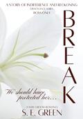 BREAK: A Why Choose Bully Romance by S. E. Green