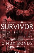 Survivor (Tactical Response Team #3) by Cindy Bonds