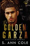 The Golden Garza (Red Cage #4) by S. Ann Cole