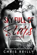 Sky Full of Stars (BreakNeck Rockstar Romance #1) by Chris Reilly