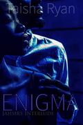 ENIGMA (Jahsir's Interlude #1) by Taisha S. Ryan