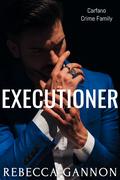 Executioner (Carfano Crime Family #4) by Rebecca Gannon