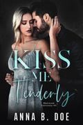 Kiss Me Tenderly (Blairwood University #8) by Anna B. Doe