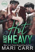 Hot and Heavy by Mari Carr