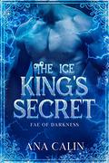 The Ice King's Secret by Ana Calin