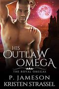 His Outlaw Omega by P. Jameson, Kristen Strassel
