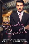 Someday, Somehow by Claudia Y. Burgoa