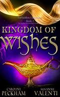 Kingdom of Wishes by Caroline Peckham, Susanne Valenti
