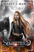 Semester 5 by Mazzy J. March