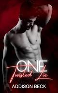 One Twisted Lie by Addison Beck