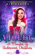 Violet: A Monster-ly Undercover Christmas (Spell Library: Violet #3) by Mia Harlan