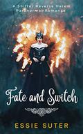 Fate and Switch (Weavers Of The Ether #3) by Essie Suter