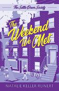 The Weekend We Met: A Sweet City Romance (The Settle Down Society #1) by Natalie Keller Reinert