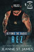 Beyond the Badge: Rez by Jeanne St. James