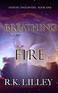 Breathing Fire by R. K. Lilley