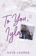 To You, Iyla by Kate Lauren