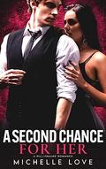 A Second Chance for Her: A Billionaire Romance by Michelle Love