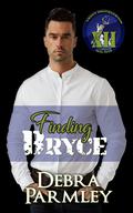 Finding Bryce (The Green Brotherhood: SEAL Team XII #1) by Debra Parmley