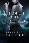 Through the Ether (Force of Nature #5) by Amber Lynn Natusch