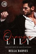 The Orange Lily (The Lost Boys of Hell's Kitchen #1) by Bella Barnes