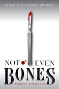 Not Even Bones (Market of Monsters #1) by Rebecca Schaeffer