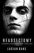 Headsectomy by Lucian Bane