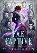 Fae Captive by Sarah K.L. Wilson
