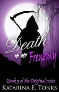 Death Is My Frenemy by Katarina E. Tonks