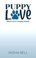 Puppy Love by Misha Bell, Anna Zaires