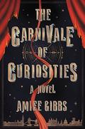 The Carnivale of Curiosities by Amiee Gibbs