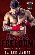 Ringer's Freedom: Desert Outlaws Book Three (Desert Outlaws MC #3) by Bailee James